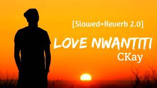 Love Nwantiti Tiktok Lofi  CKay [Slowed Reverb] LofiMusic ||Lyrics Music||