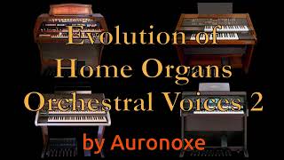 Evolution of Home Organs - Orchestral Voices Part 2