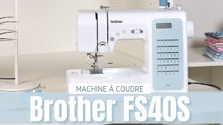 MACHINE À COUDRE BROTHER FS40S