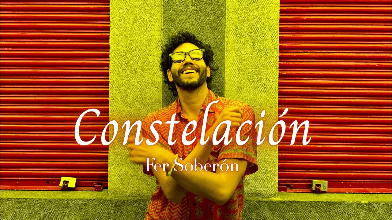 Fer Soberón - Constelación (Video Oficial)