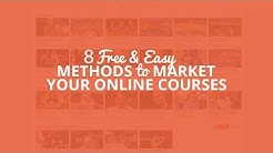 8 Free & Easy Methods To Market Your Online Courses