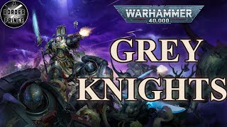 The Grey Knights - Complete History | The Emperor's Daemon Hunters | Warhammer 40K Lore