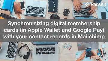 Synchronizing digital membership cards (in Apple Wallet and Google) with your Mailchimp Contact ...