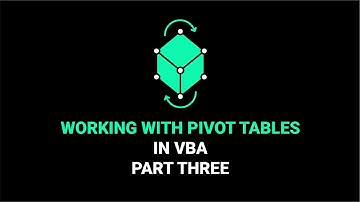 Working With Pivot Tables In VBA | Part Three