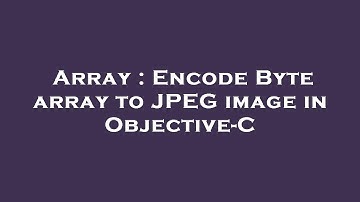 Array : Encode Byte array to JPEG image in Objective-C
