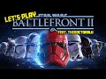 Lets play star wars battlefront 2 feat thedoctorblu  episode 1