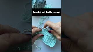 Crochet for beginners: Extended half double crochet