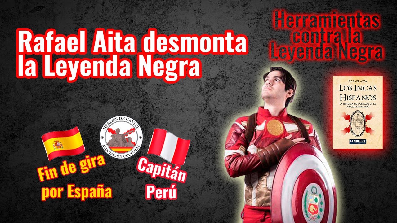 Rafael Aita (Capitán Perú) desmonta la Leyenda Negra hispanófoba - YouTube