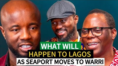 What Will Happen to Lagos Because of the Warri Seaport