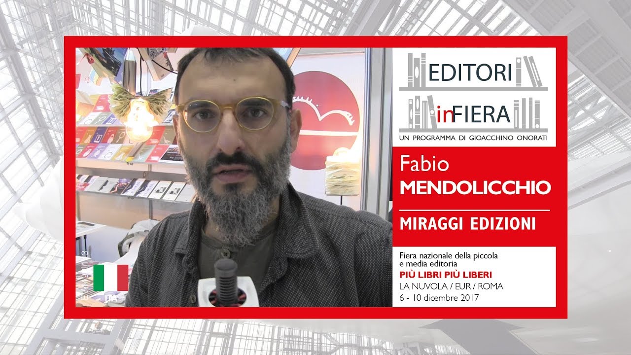 Fabio Mendolicchio Miraggi Edizioni Piu Libri Piu Liberi Edizione 17 Youtube