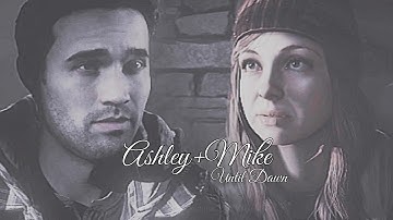 Until Dawn {GMV}  | Ashley+Mike | Give us a little love