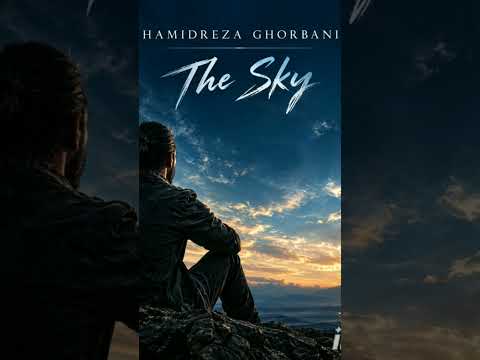 Hamidreza Ghorbani |The Sky/Lyricist And self-produced: Hamidreza Ghorbani #hamidrezaghorbani #sky