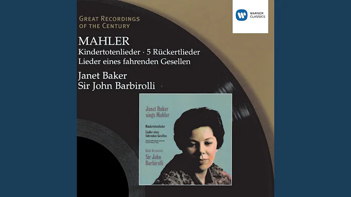 5 Rckert-Lieder: IV. Ich bin der Welt abhanden gek...