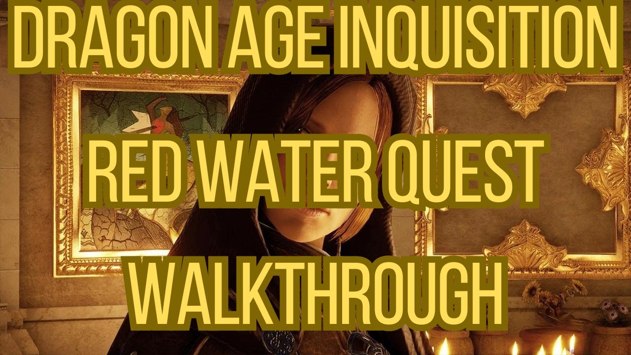 Dragon Age Inquisition Red Water Quest Walkthrough YouTube