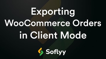 Exporting WooCommerce Orders in Client Mode