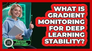 What Is Gradient Monitoring For Deep Learning Stability?