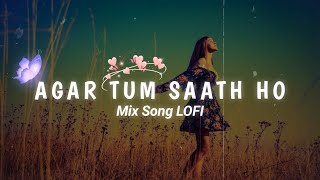 😍 Agar Tum Saath Ho Lofi Song | Agar Tum Saath Ho Slowed And Reverb | Lofi Girl | Lofi slowed Reverb