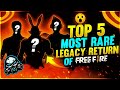 TOP 5 MOST RARE LEGACY RETURN'S 🔥 - GARENA FREEFIRE ❤️