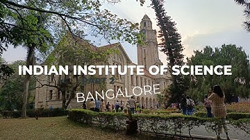 IISc Bangalore | Open Day 2024