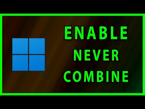 How To Enable Never Combine Taskbar Buttons Option In Windows 11