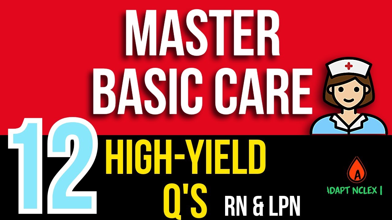 Basic Care & Comfort NCLEX Review: 12 High-Yield Practice Questions & Rationales