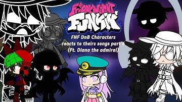 FNF DnB Characters reacts to theirs songs (Part 6) (Ft. @navy_commander_diana)