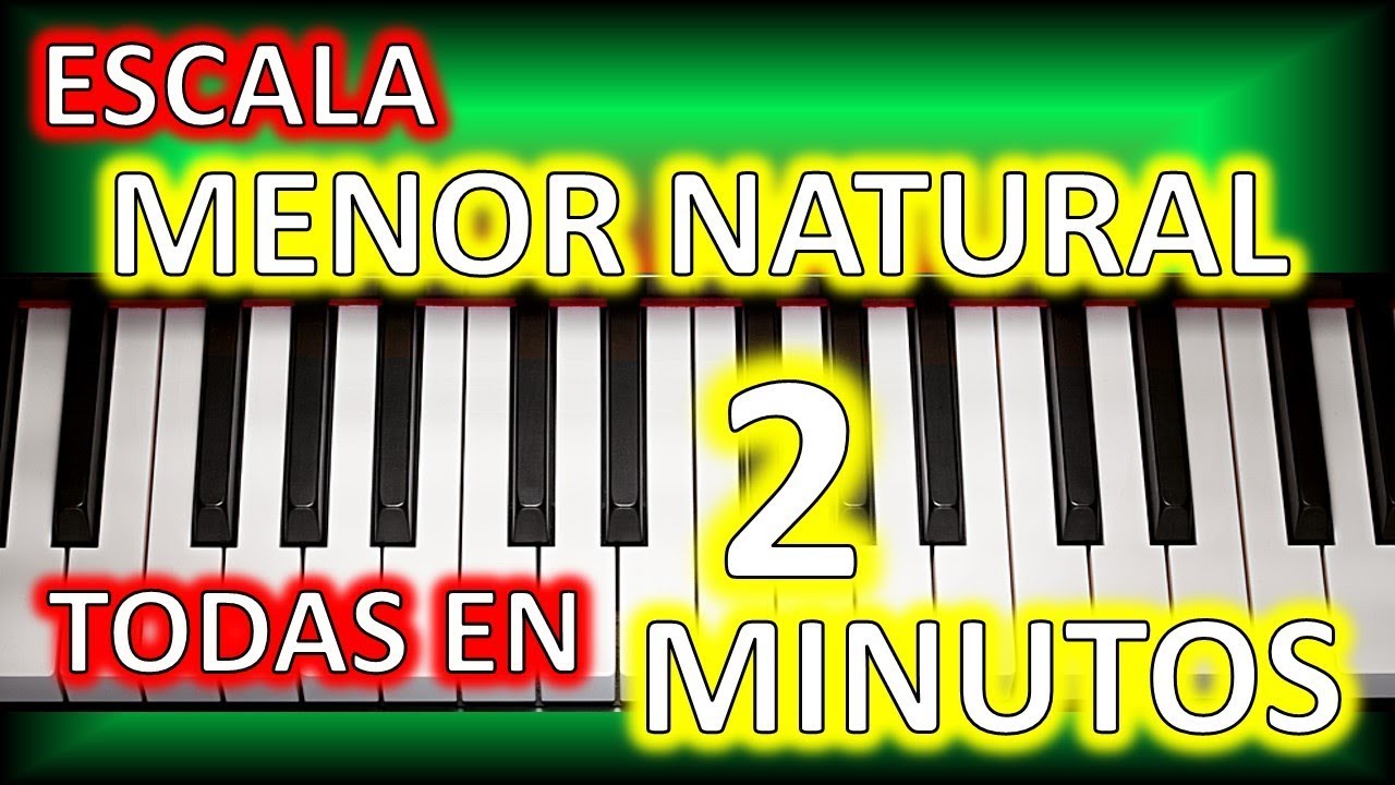 ESCALA MENOR NATURAL - FÁCIL Y BIEN EXPLICADO - YouTube
