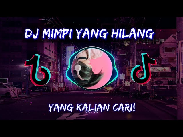DJ MIMPI YANG HILANG BREAKBEAT VIRAL TIKTOK 2021 class=