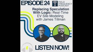 Replacing Speculation With Logic: Real-Time EV Site Modeling with James Tillman