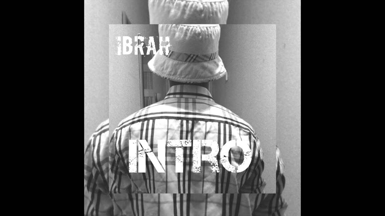 Watch Ibrah £Intro on YouTube Watch Ibrah £Intro on YouTube