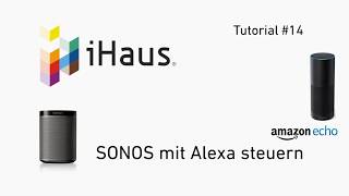Alexa steuert SONOS-Geräte: Sonos & Alexa  iHaus Smart Home App - Tutorial
