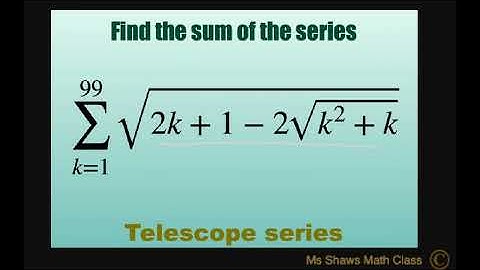 Find sum of telescope series sqrt(2k +1 -2sqrt(k^2 +k)) from k =1 to 99.