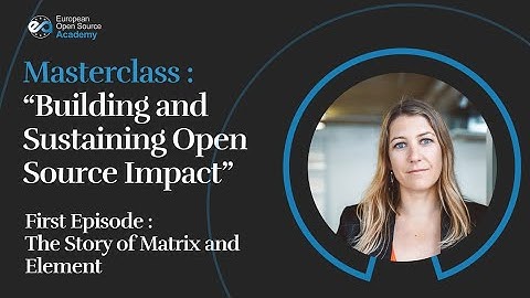 EOSAcademy Masterclass Series : Building and Sustaining Open Source Impact (Episode 1)