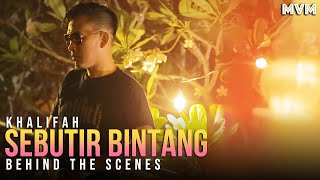 Khalifah - Sebutir Bintang Behind The Scenes