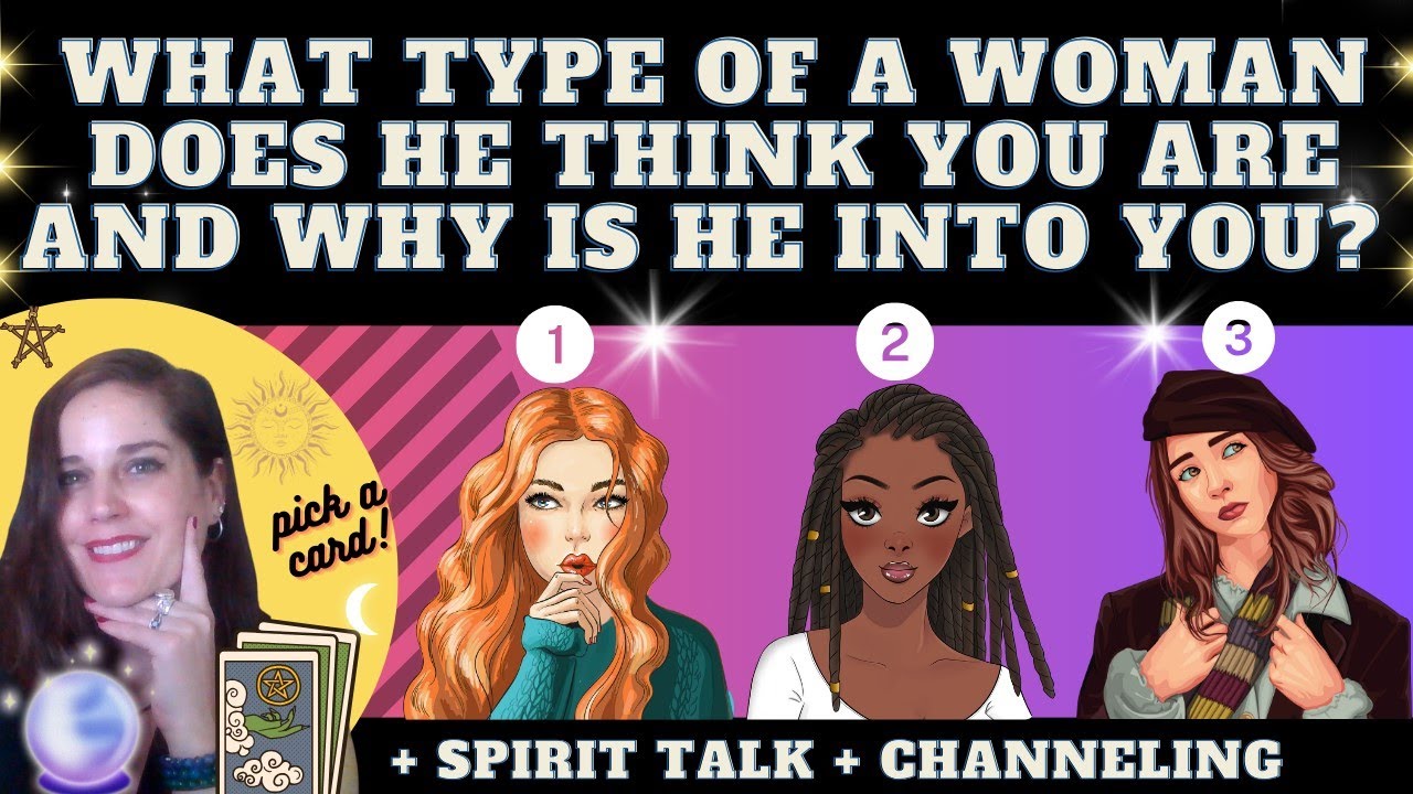 WHAT TYPE OF A WOMAN DOES HE THINK YOU ARE & WHY IS HE INTO YOU? ❤ TAROT PICK A CARD (+Spirit Talk)