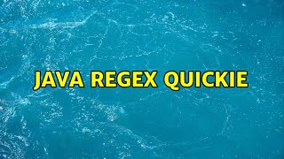 Java Regex quickie (3 Solutions!!)