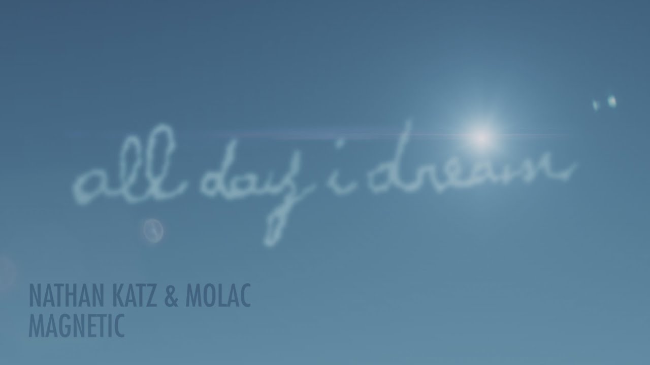 Watch Nathan Katz, Molac - Magnetic on YouTube Watch Nathan Katz, Molac - Magnetic on YouTube
