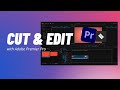 How To: Cut &amp; Edit with Adobe Premier Pro
