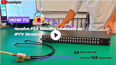 How to receive FTA satellite channels as IPTV Stream? 24 DVB-S2 to IP gateway