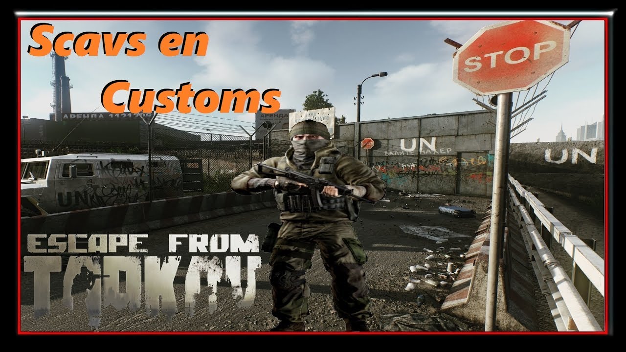 Escape From Tarkov Scavs en Customs YouTube