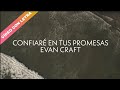 Confiaré En Tus Promesas - Evan Craft (LETRA)