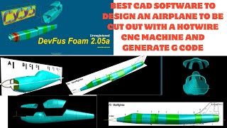 Best software to design an airplane to be cut out in foam with a hotwire CNC machine. DevFus Foam.