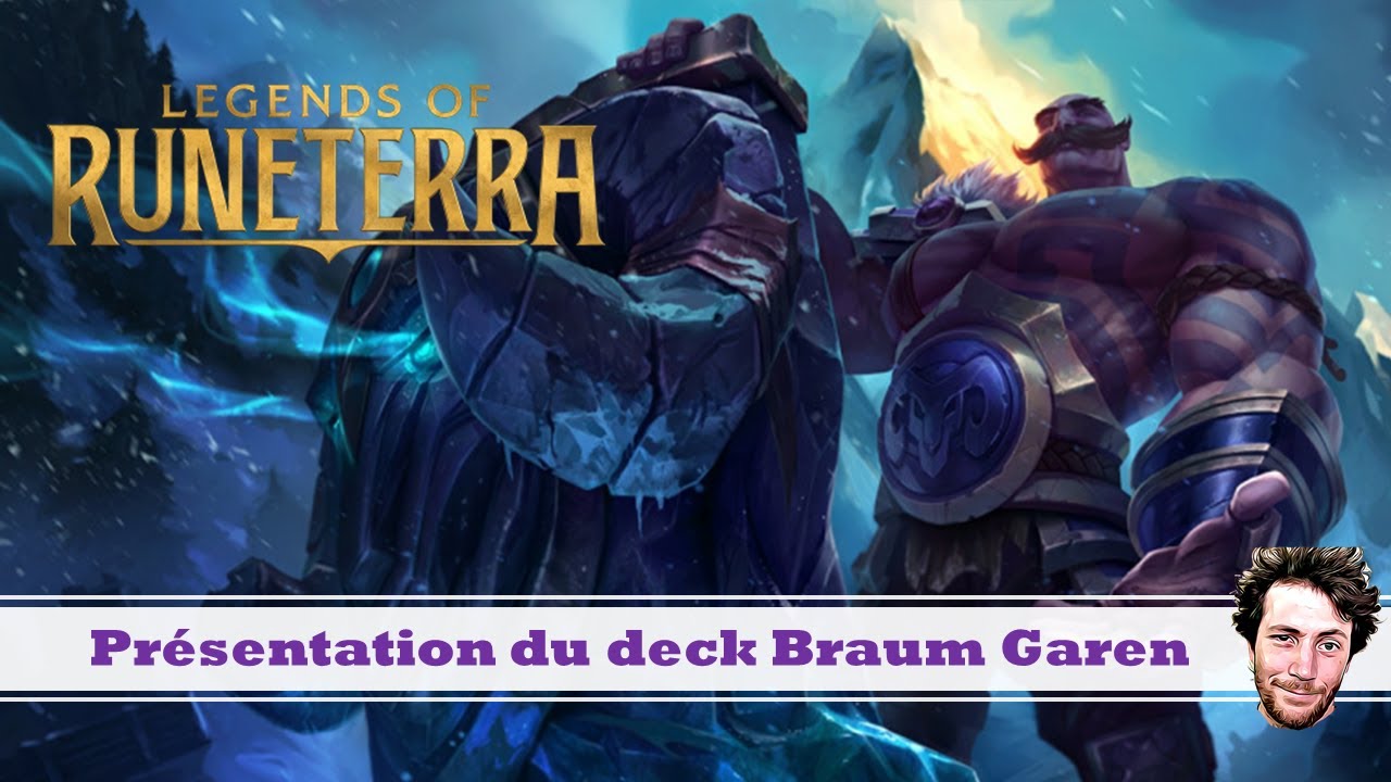 Présentation du deck Braum Garen sur Legends of YouTube