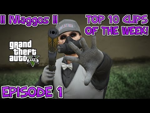(GTA V ONLINE) Top 10 Clips of the Week! (Hey Maggos that's a Clip!)