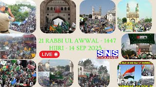 Live - 21 Rabbi Ul Awwal - Malad Juloos Charminr To Mughulpura Hyderabad - 2025 Sns Newz