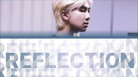 BTS RM 💜 REFLECTION COLOR CODED LYRICS/ ENG/ROM/HAN