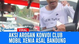 Viral Aksi Arogan Konvoi Club Mobil Xenia Asal Bandung Diduga Ugal-Ugalan, Ngamuk Ke Pengendara Lain