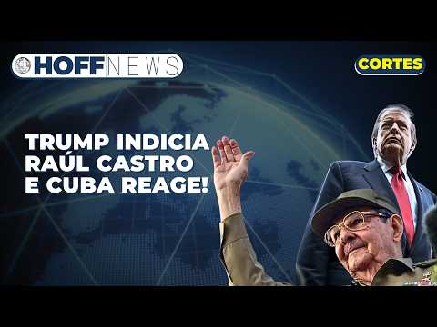 Governo Trump indicia Raúl Castro; Cuba denuncia ameaças e teme escalada militar dos EUA