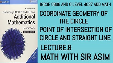 Add Math IGCSE 0606 and O levels 4037 Coordinate Geometry of the Circle 8 Lecture 302.