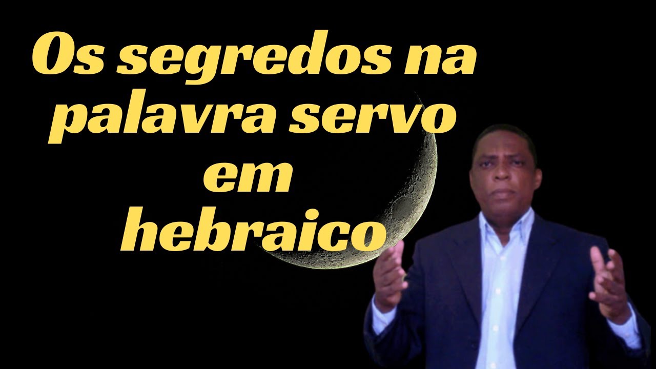 Os segredos na palavra servo em hebraico! YouTube